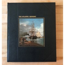 The Atlantic Crossing / Time-Life Books The Seafarers Series